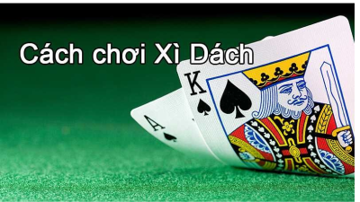 Bí quyết chơi xì dách kiếm bội tiền mà không cần kỹ năng